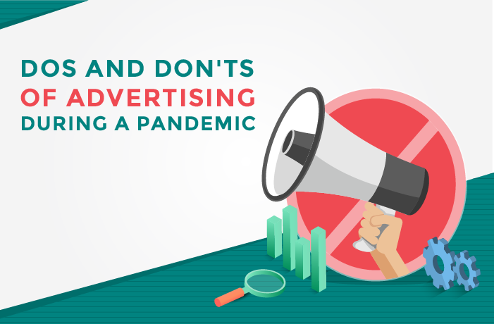 Dos and don'ts of advertising during a pandemic